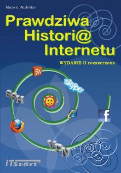 Читать Prawdziwa Historia Internetu  - wydanie II rozszerzone - Marek PudeÅ‚ko