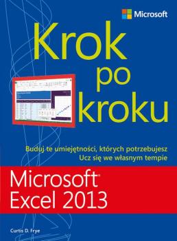 Читать Microsoft Excel 2013 Krok po kroku - Curtis Frye