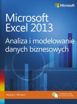 Читать Microsoft Excel 2013. Analiza i modelowanie danych biznesowych - Wayne L. Winston