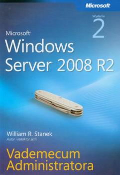 Читать Microsoft Windows Server 2008 R2 Vademecum administratora - William R. Stanek