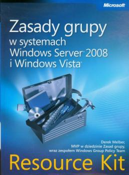 Читать Zasady grupy w systemach Windows Server 2008 i Windows Vista Resource Kit - Derek Melber
