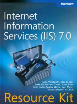 Читать Microsoft Internet Information Services (IIS) 7.0 Resource Kit - Mike Volodarsky, Olga Londer, Brett Hill, Bernard Team