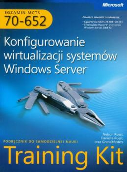 Читать MCTS Egzamin 70-652 Konfigurowanie wirtualizacji systemÃ³w Windows Server - Danielle Ruest, Grandmasters, Nelson Ruest