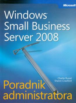 Читать Microsoft Windows Small Business Server 2008 Poradnik administratora - Russel Charlie, Crawford Sharon