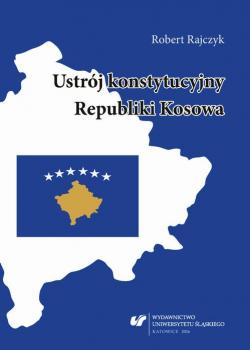 Читать UstrÃ³j konstytucyjny Republiki Kosowa - Robert Rajczyk
