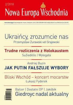 Читать Nowa Europa Wschodnia 2/2018 - Praca zbiorowa