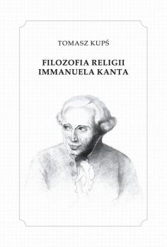 Читать Filozofia religii Immanuela Kanta - Tomasz KupÅ›
