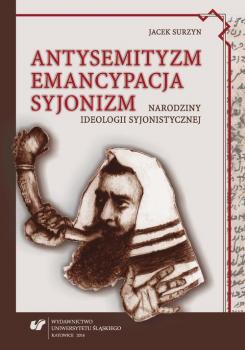 Читать Antysemityzm, emancypacja, syjonizm - Jacek Surzyn