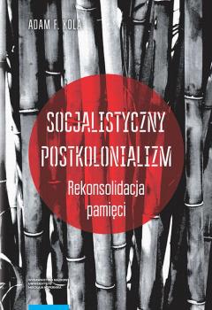 Читать Socjalistyczny postkolonializm - Adam Kola