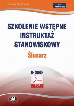 Читать Szkolenie wstÄ™pne InstruktaÅ¼ stanowiskowy Åšlusarz - Bogdan RÄ…czkowski