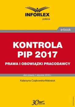 Читать KONTROLA PIP 2017 prawa i obowiÄ…zki - Katarzyna Czajkowska-Matosiuk