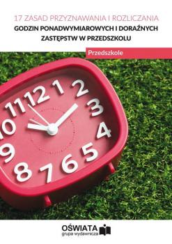 Читать 17 zasad przyznawania i rozliczania godzin ponadwymiarowych i doraÅºnych zastÄ™pstw w przedszkolu - Praca zbiorowa