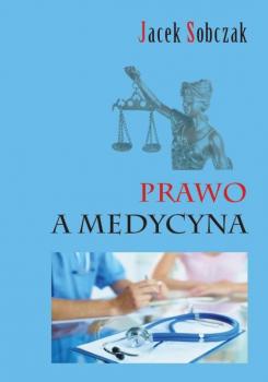 Читать Prawo a medycyna - Jacek Sobczak