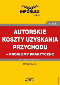 Читать Autorskie koszty uzyskania przychodu â€“ problemy praktyczne - Tomasz Krywan