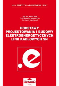 Читать Podstawy projektowania i budowy elektroenergetycznych linii kablowych SN - Marcin Orzechowski