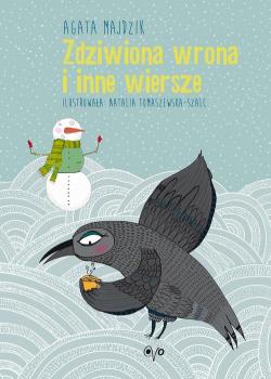 Читать Zdziwiona wrona i inne wiersze - Agata Majdzik