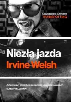 Читать NiezÅ‚a jazda - Irvine  Welsh