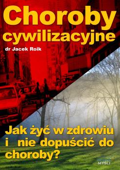 Читать Choroby cywilizacyjne - Jacek Roik