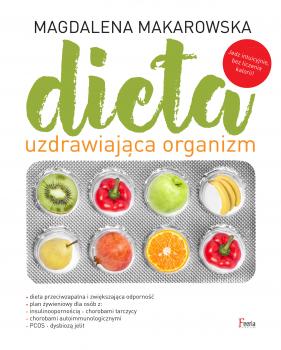 Читать Dieta uzdrawiajÄ…ca organizm - Magdalena Makarowska