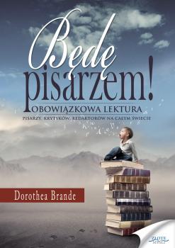 Читать BÄ™dÄ™ pisarzem - Dorothea Brande