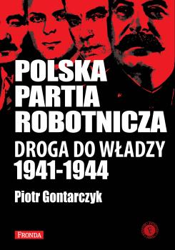 Читать Polska Partia Robotnicza - Piotr Gontarczyk