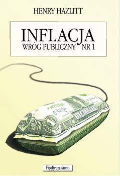 Читать Inflacja. WrÃ³g publiczny nr 1 - Henry  Hazlitt