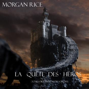 Читать La Quête Des Héros - Морган Райс