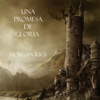 Читать Una Promesa De Gloria - Морган Райс