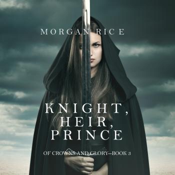Читать Knight, Heir, Prince - Морган Райс