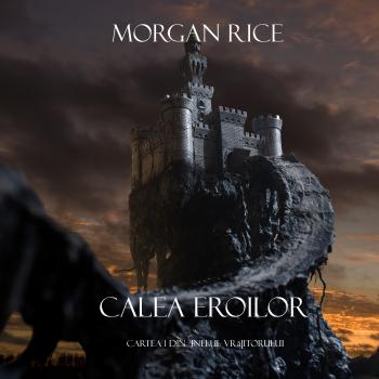 Читать Calea Eroilor - Морган Райс
