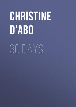 Читать 30 Days - Christine d'Abo