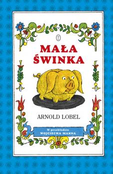 Читать Mała świnka - Arnold Lobel