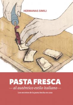 Читать Pasta fresca al auténtico estilo italiano - Hermanas Simili