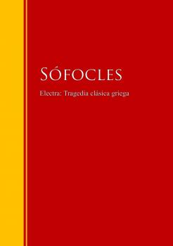 Читать Electra: Tragedia clásica griega - Sofocles  