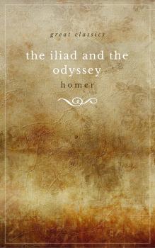 Читать THE ILIAD and THE ODYSSEY (complete, unabridged, and in verse) - Homer