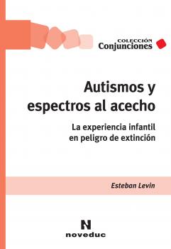 Читать Autismos y espectros al acecho - Esteban Levin