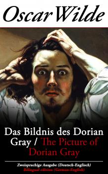 Читать Das Bildnis des Dorian Gray / The Picture of Dorian Gray - Zweisprachige Ausgabe (Deutsch-Englisch) / Bilingual edition (German-English) - Оскар Уайльд