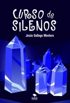 Читать Curso de silenos - Jesús Gallego Montero