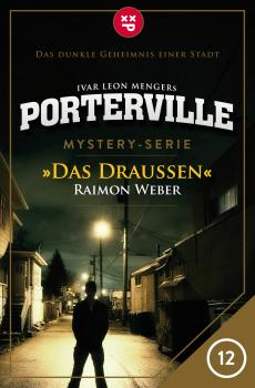 Читать Porterville - Folge 12: Das Draußen - Ivar Leon  Menger