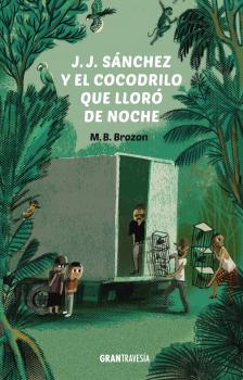 Читать J.J. Sánchez y el cocodrilo que lloró de noche - M.B. Brozon