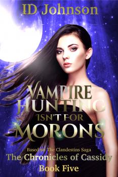 Читать Vampire Hunting Isn't for Morons - ID Johnson