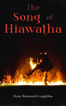 Читать The Song of Hiawatha - Генри Уодсуорт Лонгфелло