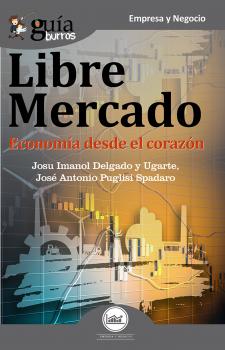 Читать GuíaBurros Libre mercado - Josu Imanol Delgado y Ugarte
