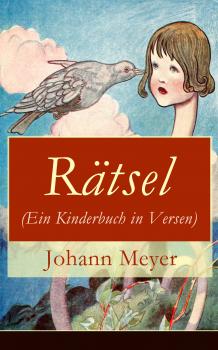 Читать Rätsel (Ein Kinderbuch in Versen) - Johann Heinrich Christian Meyer