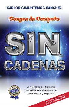 Читать Sin cadenas - Carlos Cuauhtémoc Sánchez