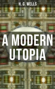 Читать A Modern Utopia - Герберт Уэллс