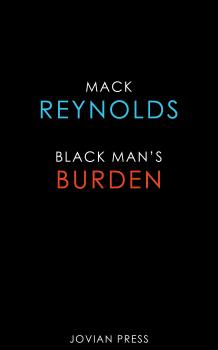 Читать Black Man's Burden - Mack  Reynolds