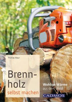Читать Brennholz selbst machen - Thomas Maur
