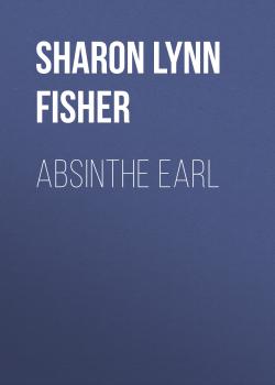 Читать Absinthe Earl - Sharon Lynn Fisher