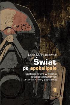 Читать Świat po apokalipsie - Lech M. Nijakowski